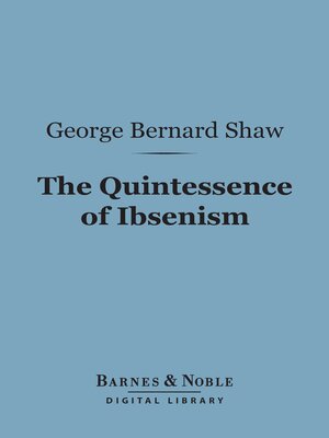 cover image of The Quintessence of Ibsenism (Barnes & Noble Digital Library)